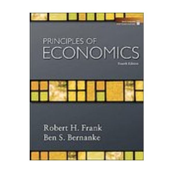 PRINCIPLES OF ECONOMICS. 4th ed. (FRANK/BERNANKE