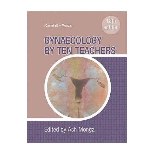 GYNAECOLOGY BY TEN TEACHERS. 18th ed. (Stanley G