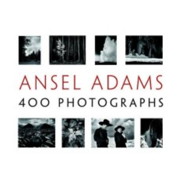 ANSEL ADAMS: 400 Photographs.