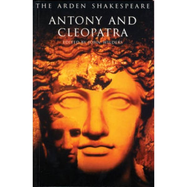 ANTONY AND CLEOPATRA. “The Arden Shakespeare“. (