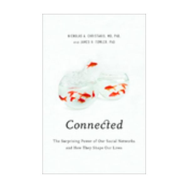 CONNECTED: The Surprising Power of Our Social Ne