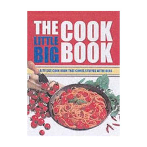 LITTLE BIG COOKBOOK_THE: Bite-size Cookbook That