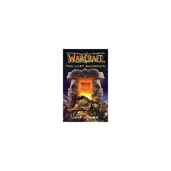 WARCRAFT: LAST GUARDIAN_THE. (JEFF GRUBB)
