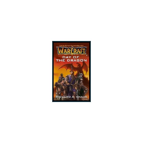 WARCRAFT: DAY OF THE DRAGON. (R.A.Knaak)