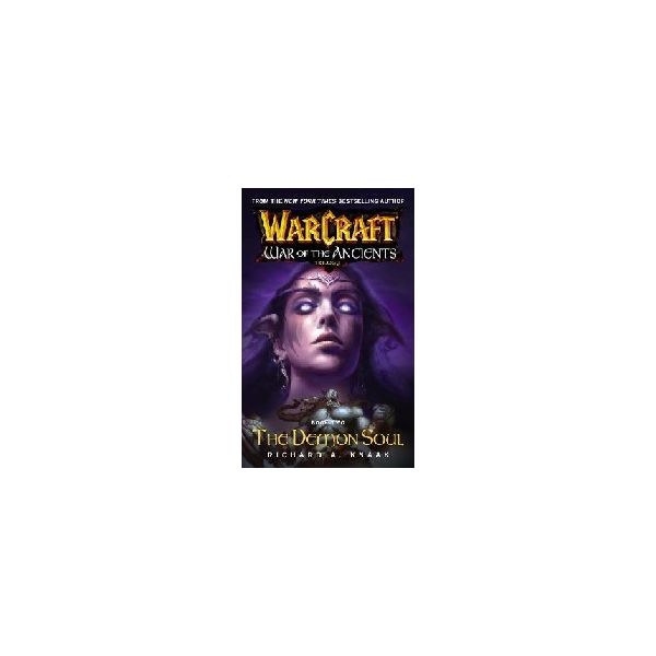 WARCRAFT: DEMON SOUL_THE. War of the ancients, b