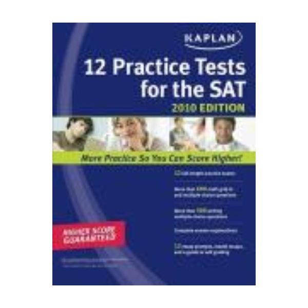 KAPLAN 12 PRACTICE TESTS FOR THE SAT (2010)