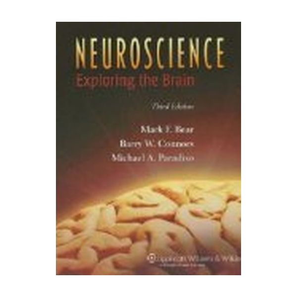 NEUROSCIENCE: Exploring the Brain. 3rd ed. (Mark