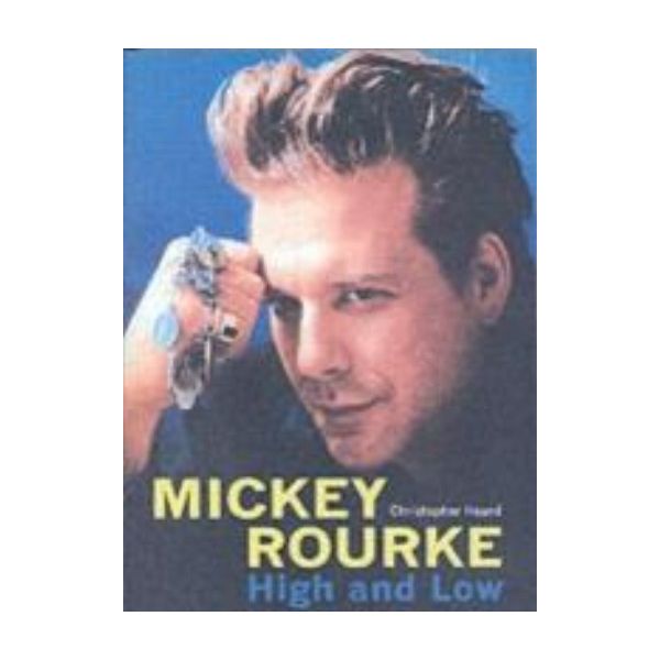 MICKEY ROURKE: High and Low. (Christopher Heard)