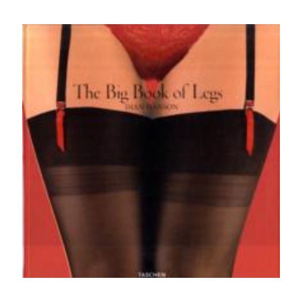 BIG BOOK OF LEGS_THE. (Dian Hanson)