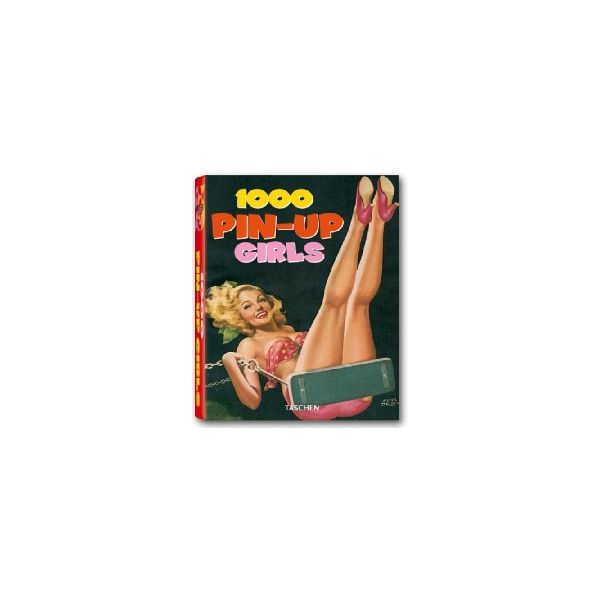 1000 PIN-UP GITLS. “Taschen`s 25th anniversary s