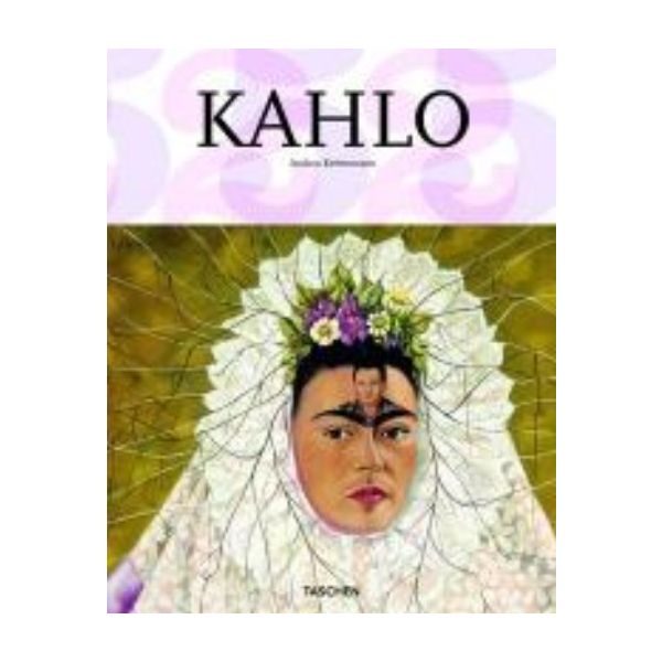 KAHLO. “Taschen`s 25th anniversary special ed.“