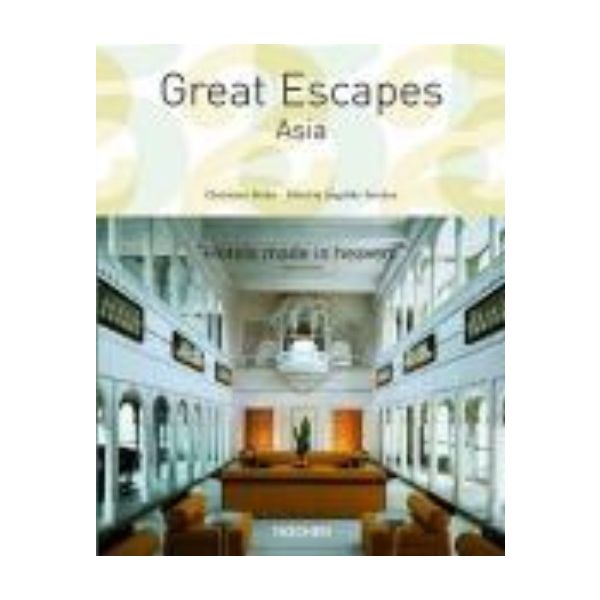 GREAT ESCAPES ASIA. “Taschen`s 25th anniversary