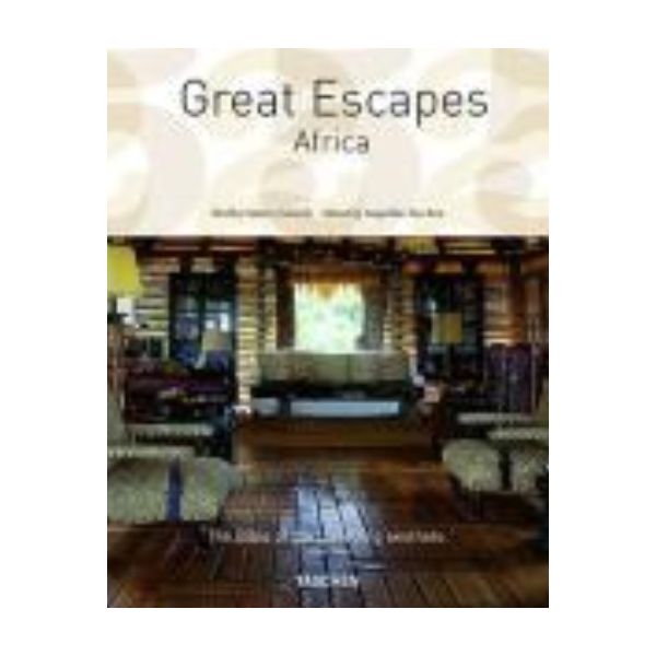 GREAT ESCAPES AFRICA. “Taschen`s 25th anniversar