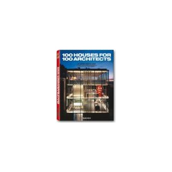 100 HOUSES FOR 100 ARCHITECTS. “Taschen`s 25th a