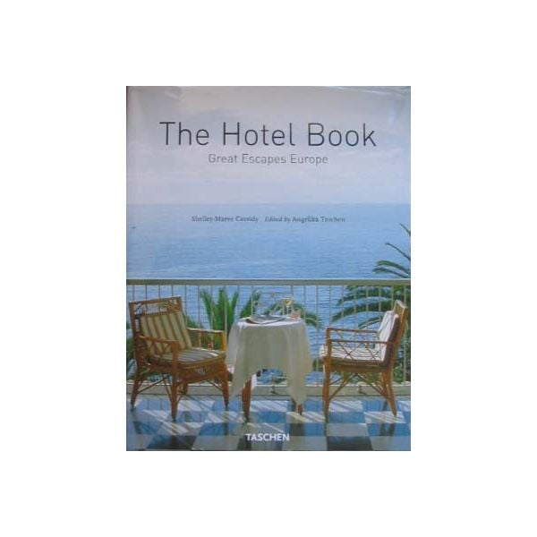 THE HOTEL BOOK. GREAT ESCAPES EUROPE.