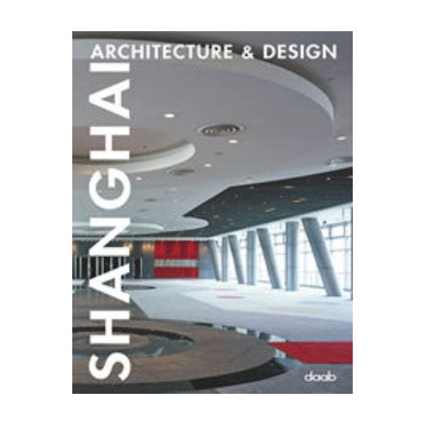 SHANGHAI: Architecture&Design. /HB/ “daab“