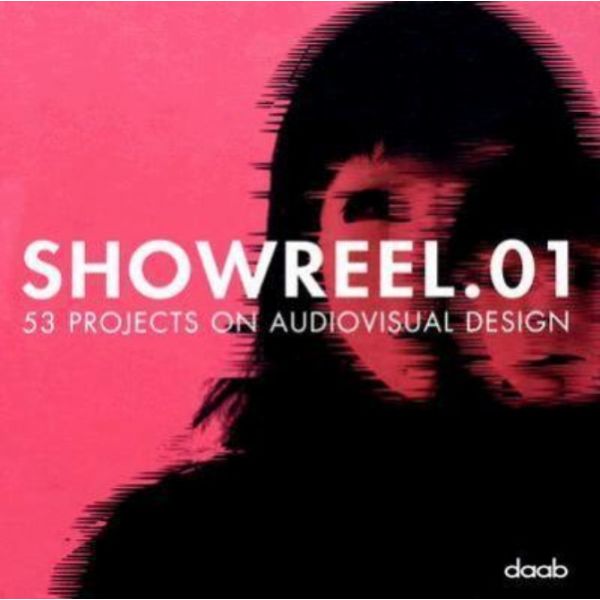 SHOWREEL.01. 53 Projects on Audiovisual Design.