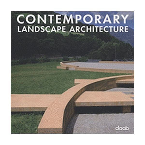 CONTEMPORARY LANDSCAPE ARCHITECTURE.  “daab“