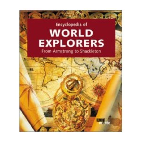 ENCYCLOPEDIA OF WORLD EXPLORERS: From Armstrong