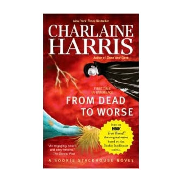 FROM DEAD TO WORSE. (Charlaine Harris)