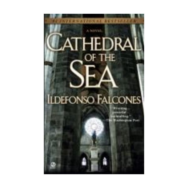 CATHEDRAL OF THE SEA. (Ildefonso Falcones)