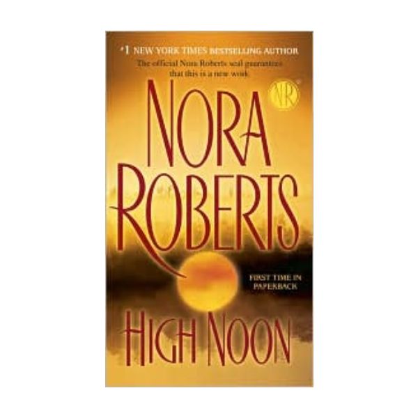 HIGH NOON. (Nora Roberts)
