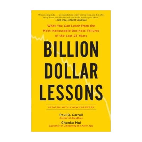 BILLION DOLLAR LESSONS: What You Can Learn From