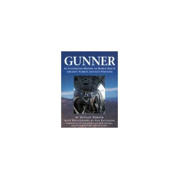 GUNNER: An Ill. History of WW II Aircraft Turret