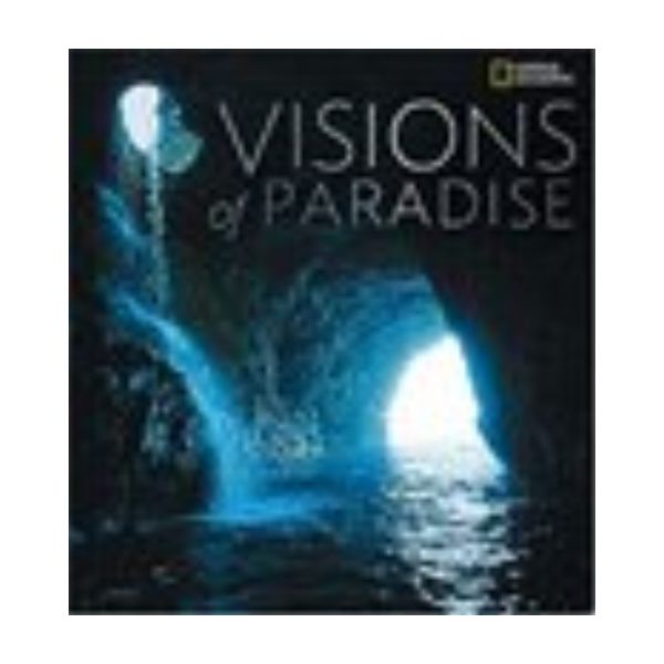VISIONS OF PARADISE. National Geographic, /HB/