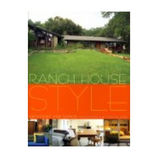RANCH HOUSE STYLE. (Katherine Ann Samon)