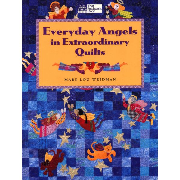 EVERYDAY ANGELS IN EXTRAORDINARY QUILTS.