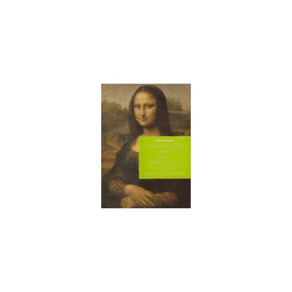 LEONARDO AND THE MONA LISA STORY. The History of