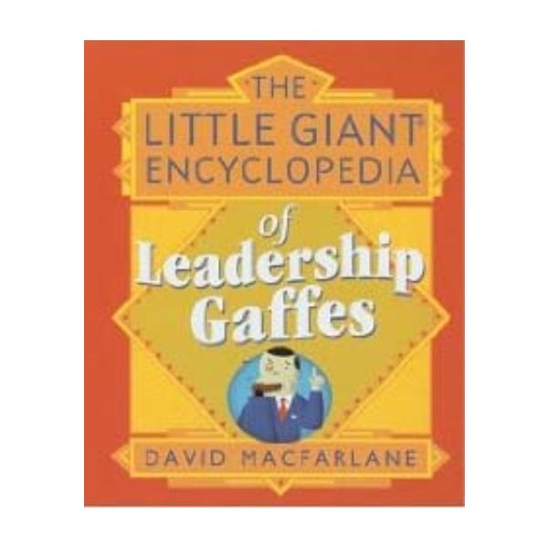 LITTLE GIANT ENCYCLOPEDIA OF LEADERSHIP GAFFES_T