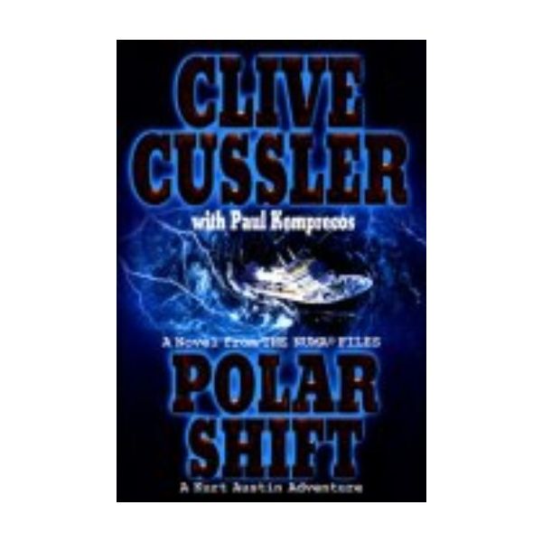 POLAR SHIFT: A Kurt Austin Adventure. (Clive Cus