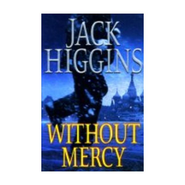 WITHOUT MERCY. (Jack Higgins)