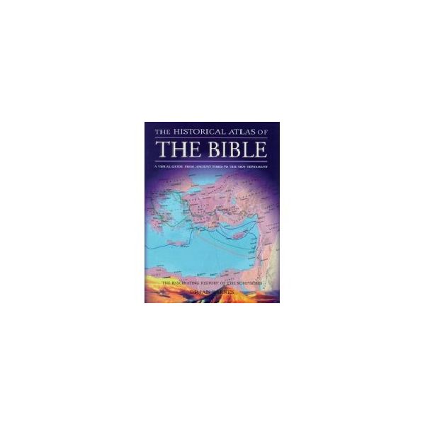HISTORICAL ATLAS OF THE BIBLE_THE.