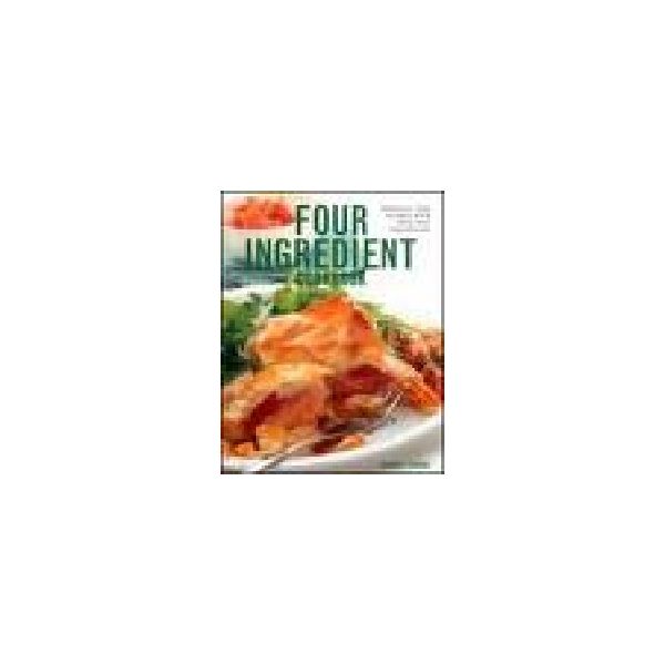 FOUR INGREDIENT COOKBOOK. (J.Farrow), HB, “HH“