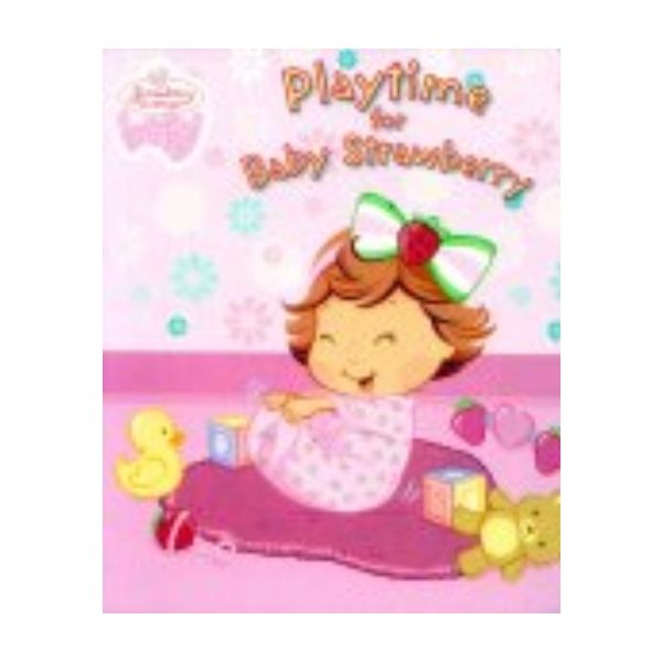 PLAYTIME FOR BABY STRAWBERRY.