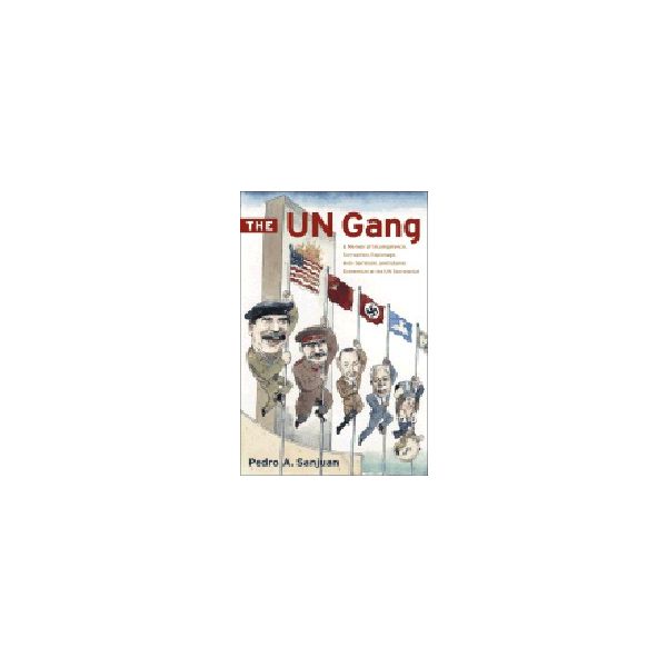 UN GANG_THE: A Memoir of Incompetence, Corruptio