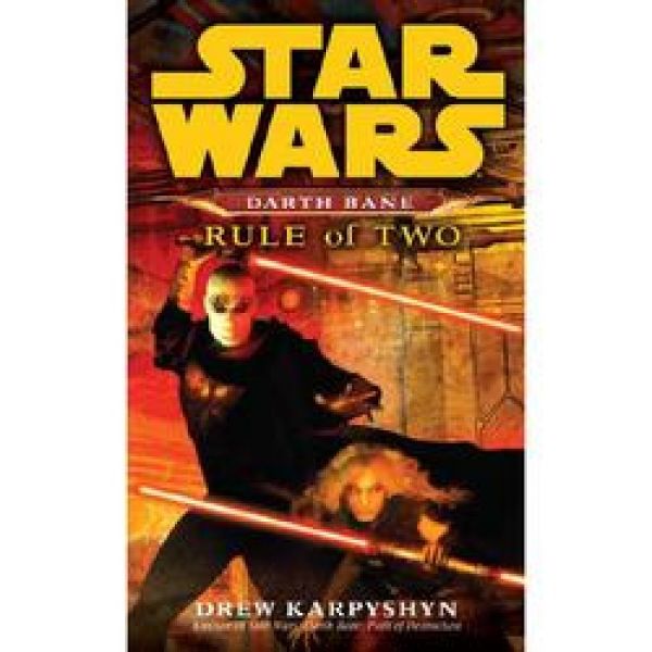 STAR WARS: DARTH BANE RULE OF TWO. (Drew Karpysh