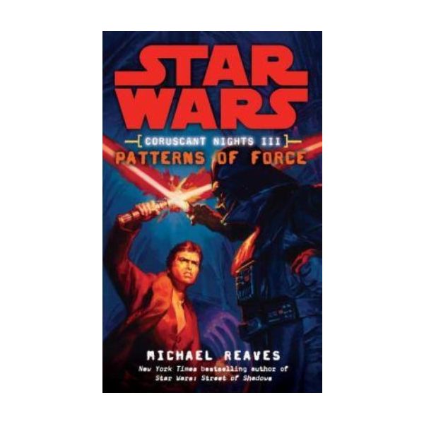 STAR WARS: PATTERNS OF FORCE. (Michael Reaves)