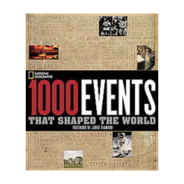 1000  EVENTS THAT SHAPED THE WORLD. “National Ge