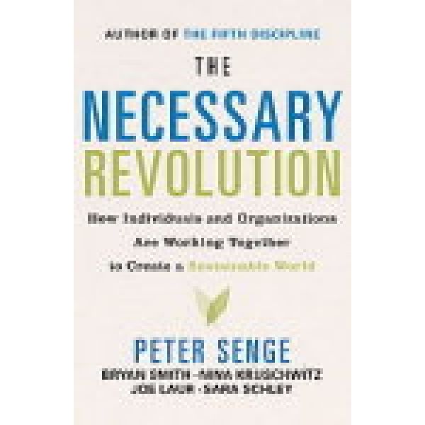 NECESSARY REVOLUTION_THE: How individuals and or