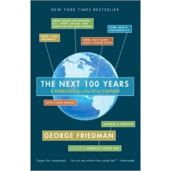 THE NEXT 100 YEARS: A Forecast For The 21st Cent