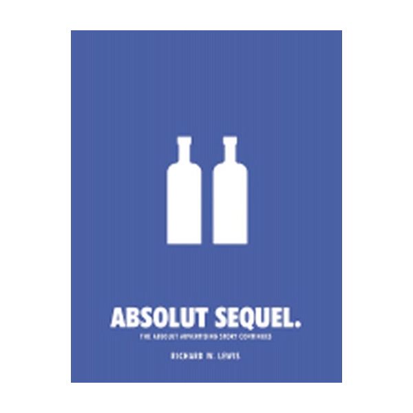 ABSOLUT BOOK. The Absolut Advertising Story Cont