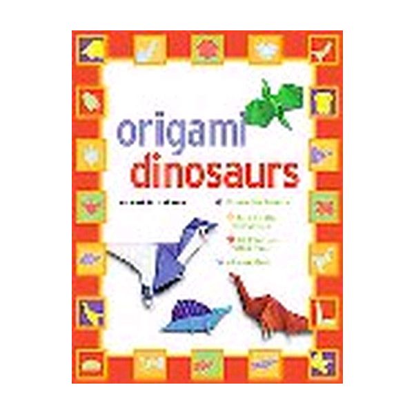 ORIGAMI DINOSAURS. Incl. 25 original dinosaur pr
