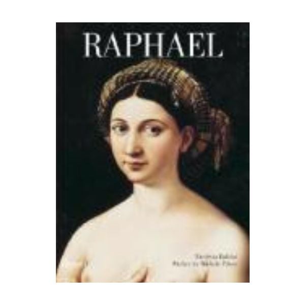 RAPHAEL. “Art classics“ (Nicoletta Baldini)