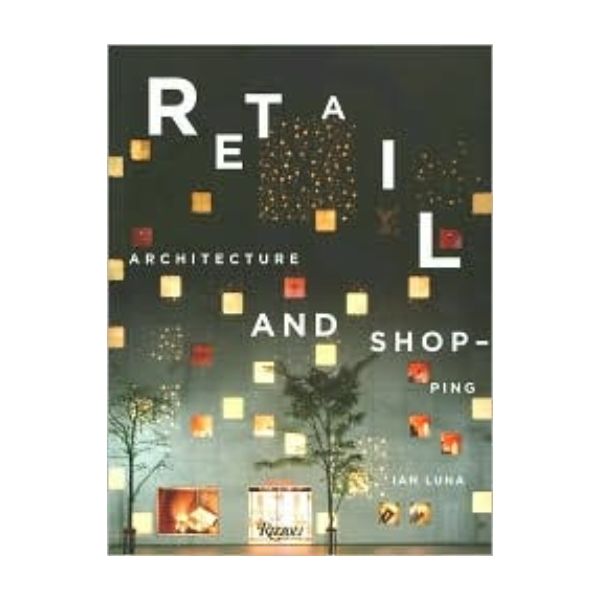 RETAIL: architecture and shopping. (Ian Luna)