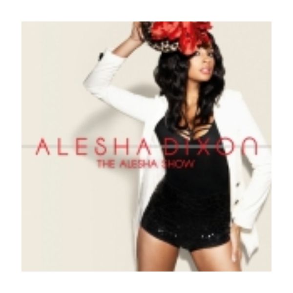 CD Alesha Dixon The Alesha Show. “Орфей Мюзик“