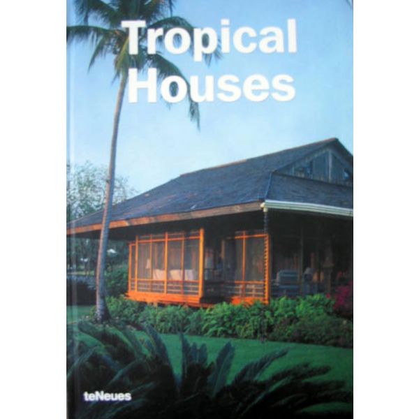 TROPICAL HOUSES. “TeNeues“